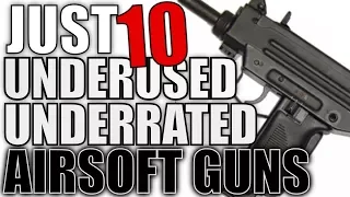 10 Underused Underrated Airsoft Guns - The Uncommon, The Unpopular
