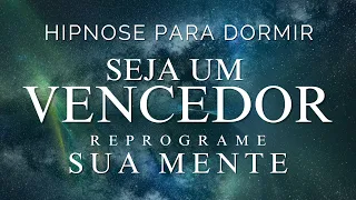 HIPNOSE PARA DORMIR – SEJA UM VENCEDOR (Reprograme sua mente enquanto dorme, Meditação para dormir)