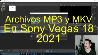 Solución archivos MP3 y MKV en Sony Vegas 2021