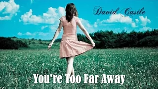 You're Too Far Away David Castle (TRADUÇÃO) HD (Lyric Video)