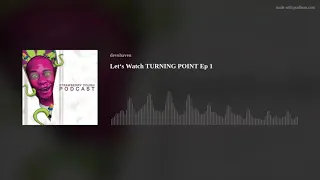 Let‘s Watch TURNING POINT Ep 1