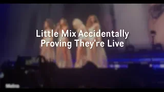 Little Mix Accidentally Proving They're Live