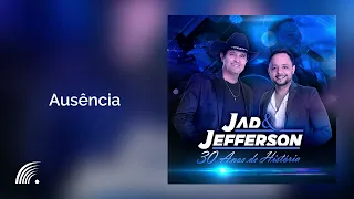 Jad & Jefferson e Talita - Ausência (30 Anos De História)(Áudio Oficial)