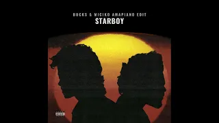 The Weeknd - Starboy (Bucks & Miciko Amapiano Edit)