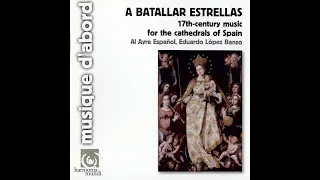 17th  Music of the Cathedrals of Spain - A batallar estrellas (Eduardo López Banzo)