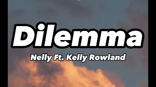 Nelly Ft. Kelly Rowland - Dilemma (lyrics)