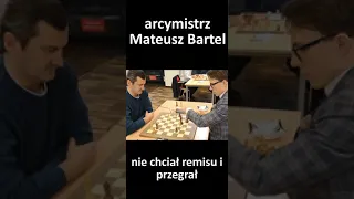 Arcymistrz Mateusz Bartel nie chciał remisu i ... przegrał #szachy #szachmistrz #shorts #chess