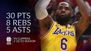 LeBron James 30 pts 8 rebs 5 asts vs Clippers 22/23 season