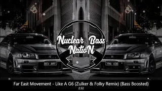 Far East Movement - Like A G6 (Zulker & Folky Remix) (Bass Boosted) [NBN Release]