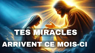 🔴➕Tes Miracles Arrivent Ce Mois-ci | Message De Dieu | Message de Dieu Aujourd'hui