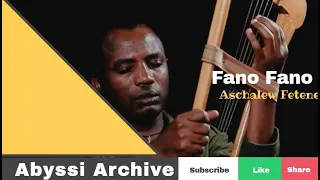 Fano Fano - ፋኖ ፋኖ | አስቻለው ፈጠነ | Aschalew Fetene.