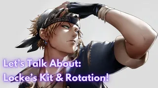 The Thief of the Returner! Let’s Talk About: Locke’s Kit & Rotation! [DFFOO GL]