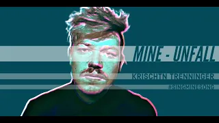 Mine - Unfall [Krischtn Trenninger Cover]