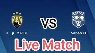 🔴Kapaz VS Sabah FK Live Match | Azerbaijan Premier League