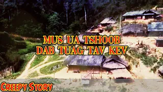 Creepy Story - Mus Ua Tshoob Dab Tuag Pw Tav Kev 02-01-2023