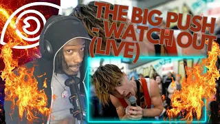The Big Push -  Watch Out (Live) Simply Reactions