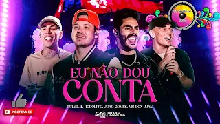 EU NÃO DOU CONTA - Israel e Rodolfo feat. Mc Don Juan e João Gomes | Lançamento DVD