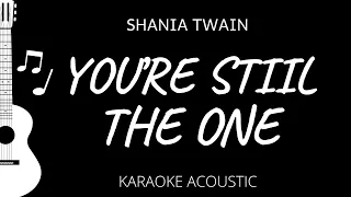 You're Still The One - Shania Twain (Karaoke Acoustic Guitar)