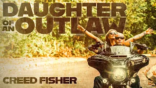 Creed Fisher- Daughter of an Outlaw (Official Music Video)