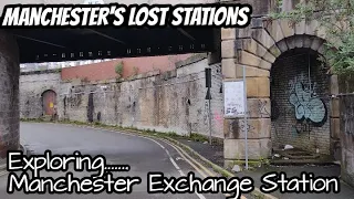 Manchester's Lost Stations: Exploring Manchester Exchange Railway Station - abandoned disused closed