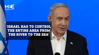 Netanyahu: 'In the future, Israel has to control the entire area from the river to the sea.'