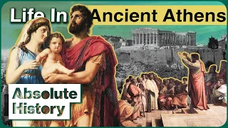 What Was Life Like In Ancient Athens? | Metropolis | Absolute History