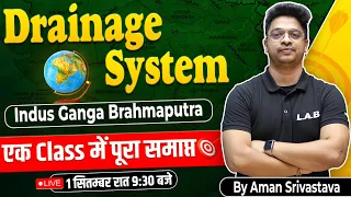 Complete Geography Drainage System in One Class by Aman Sir | Indus Ganga Brahmaputra Rivers PART-2