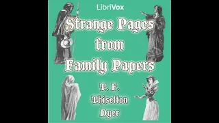 Strange Pages From Family Papers (Audiobook Full Book) - By Thomas Firminger Thiselton-Dyer