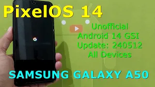 PixelOS 14 Unofficial for Samsung Galaxy A50 Android 14 GSI Update: 240512