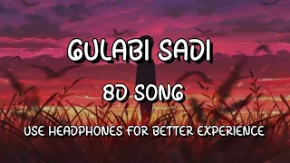 Gulabi Sadi (8D Song)......