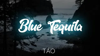 [ Lyrics ] Táo - Blue Tequila | Blue Tequila Lyrics