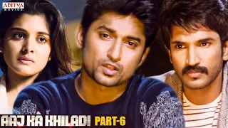 Aaj Ka Khiladi Hindi Dubbed Movie Part 6 | Nani, NivethaThomas, Aadhi Pinisetty | Aditya Movies