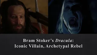 Bram Stoker's Dracula: Iconic Villain, The Archetypal Rebel