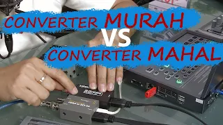 Converter MURAH vs Converter  MAHAL !!