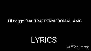 Lil doggo feat. TRAPPERMCDOMM - AMG (Lyrics)