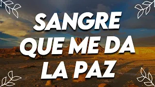 Sangre Que Me Da La Paz ✟ Musica Cristiana quebranta el Corazon y El Alma - Himnos Cristianos Mix