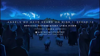 for KING + COUNTRY - Angels We Have Heard On High | Official Picture-Story Lyric Video | SCENE 12