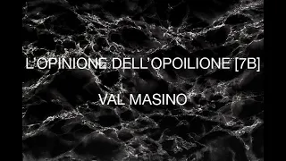 Val Masino - L'opinione dell'opoilione [7b]