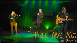 The Browns - "Tell Me Ma" (Live)