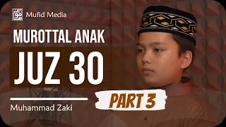 MUROTTAL ANAK JUZ 30 MUDAH DIHAFAL 😍 SURAH AL INSYIQAQ - AL-LAIL || Muhammad Zaki