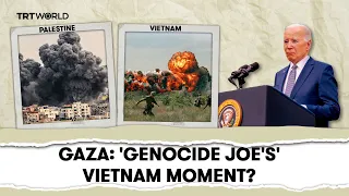 Has Gaza become 'Genocide Joe's' Vietnam moment?