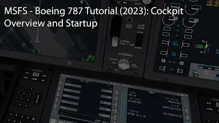 MSFS - Boeing 787 Tutorial (2023): Cockpit Overview and Startup