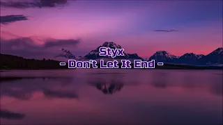 Styx - "Don't Let It End" HQ/With Onscreen Lyrics!