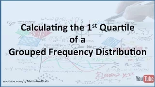 1st Quartile of a Grouped Frequency Distributions