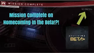 Homecoming Mission Complete in Destiny 2 Beta!