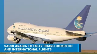 Saudi Arabia to Fully Board Domestic and International Flights