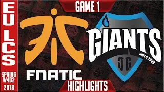 FNC vs GIA Highlights | EU LCS Week 4 Spring 2018 W4D2 | Fnatic vs Giants Highlights