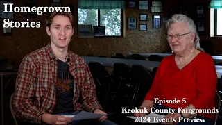 Homegrown Stories | Episode 5 | Keokuk County Fairgrounds 2024 Events Preview