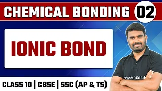 CHEMICAL BONDING - 02 | Ionic Bond | Chemistry | Class 10/CBSE/SSC (AP & TS)