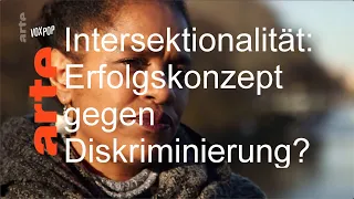 Intersektionalität: Erfolgskonzept gegen Diskriminierung? – VOX POP – ARTE